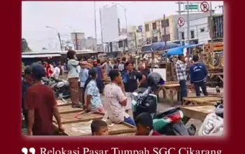 Relokasi Pasar Tumpah SGC Cikarang ke Pasar Baru Ramayana Resmi Diberlakukan untuk Urai Kemacetan