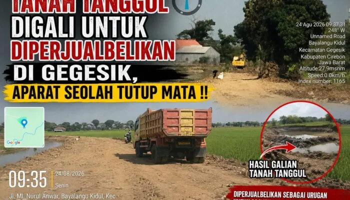 Tanah Tanggul Digali Untuk Diperjualbelikan di Gegesik, Aparat Seolah Tutup Mata !!