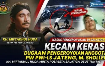 KH. MIFTAKHUL HUDA, KETUA PW PWI-LS JATENG, KECAM KERAS DUGAAN PENGEROYOKAN ANGGOTA, M. SHOLEH